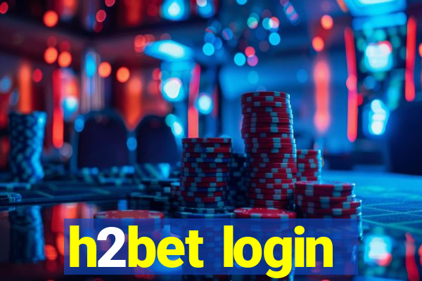 h2bet login